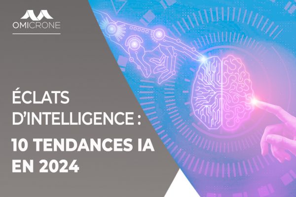 Éclats d’Intelligence:  10 Tendances IA en 2024