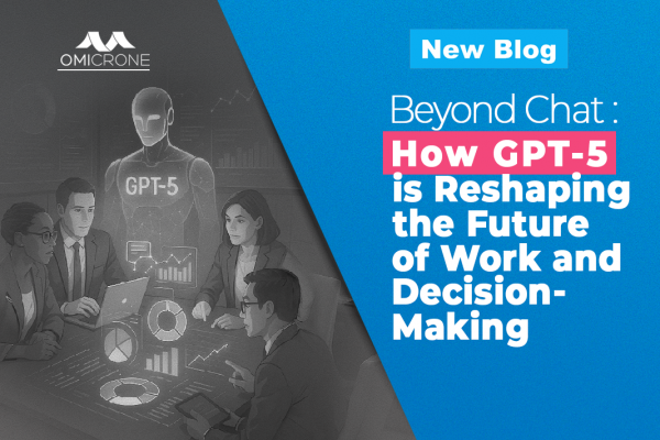 Beyond Chat: How GPT-5 is Reshaping the Future of Work and Decision-Making