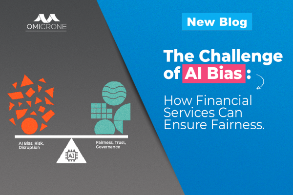 The Challenge of AI Bias: How Financial Services Can Ensure Fairness